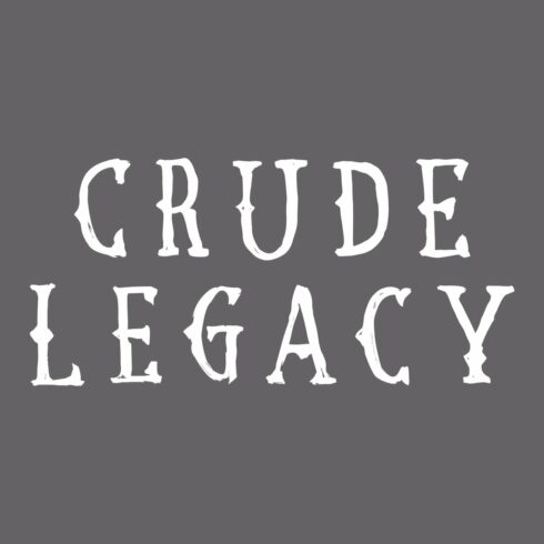 Crude Legacy cover image.