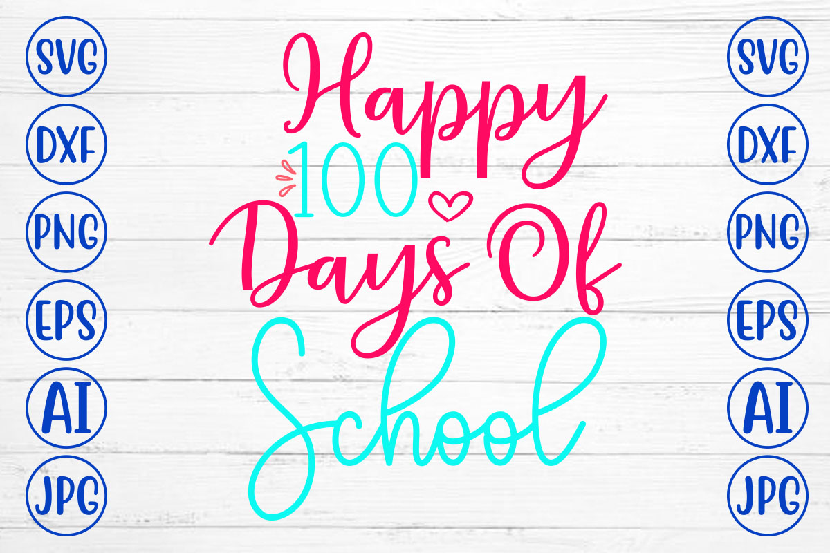 happy 100 days of school svg cut file 722