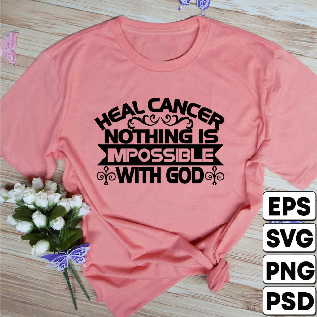 Heal Cancer Nothing Is Impossible With God Masterbundles