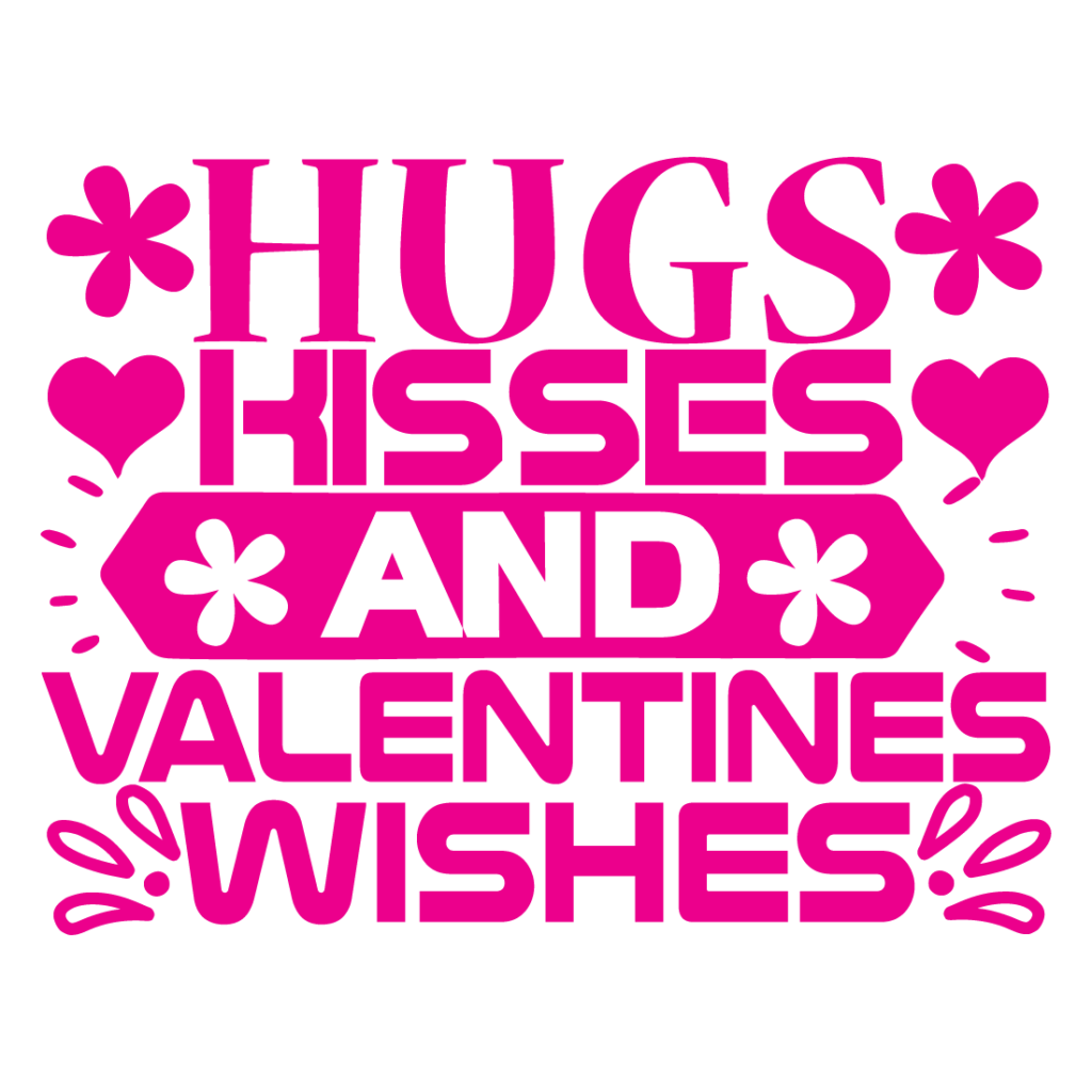 Hugs Kisses And Valentine S Wishes Masterbundles