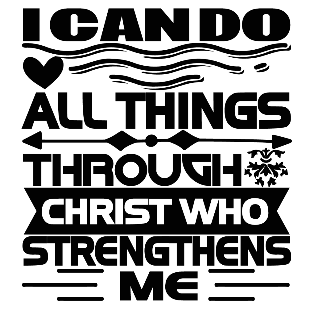 I Can Do All Things Through Christ Who Strengthens Me MasterBundles