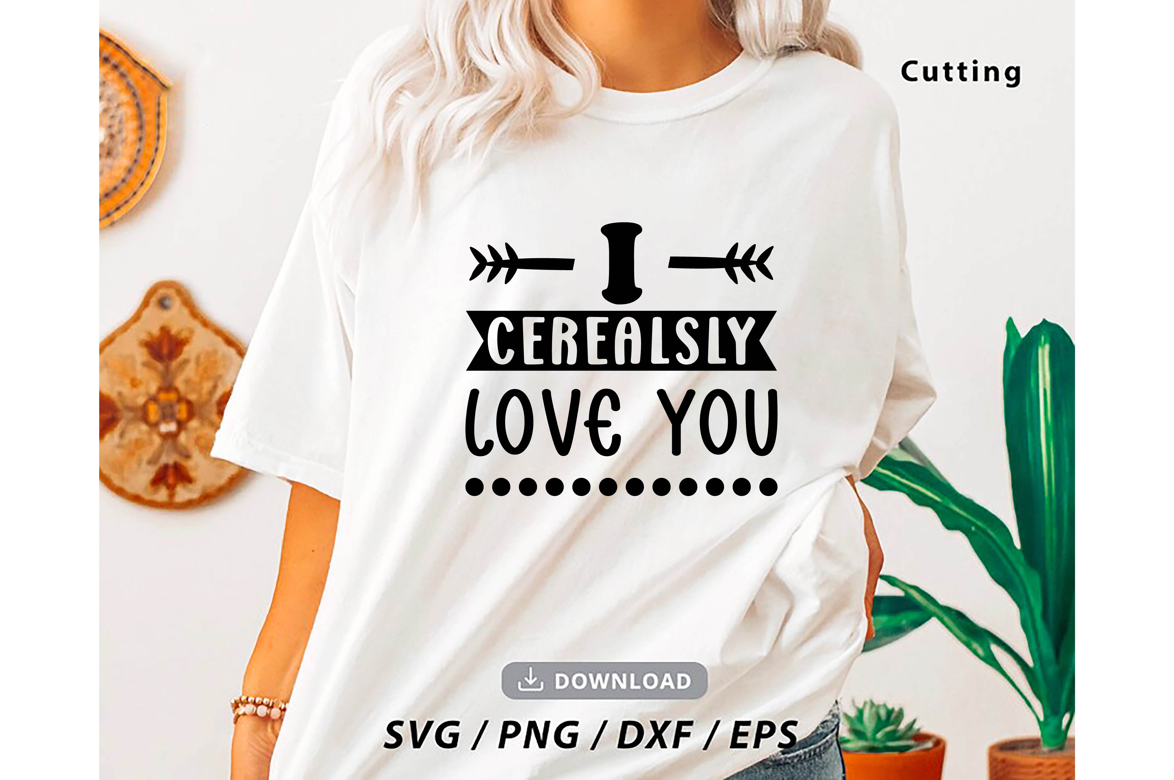 i cerealsly love you typography valentine svg quotes design 01 170