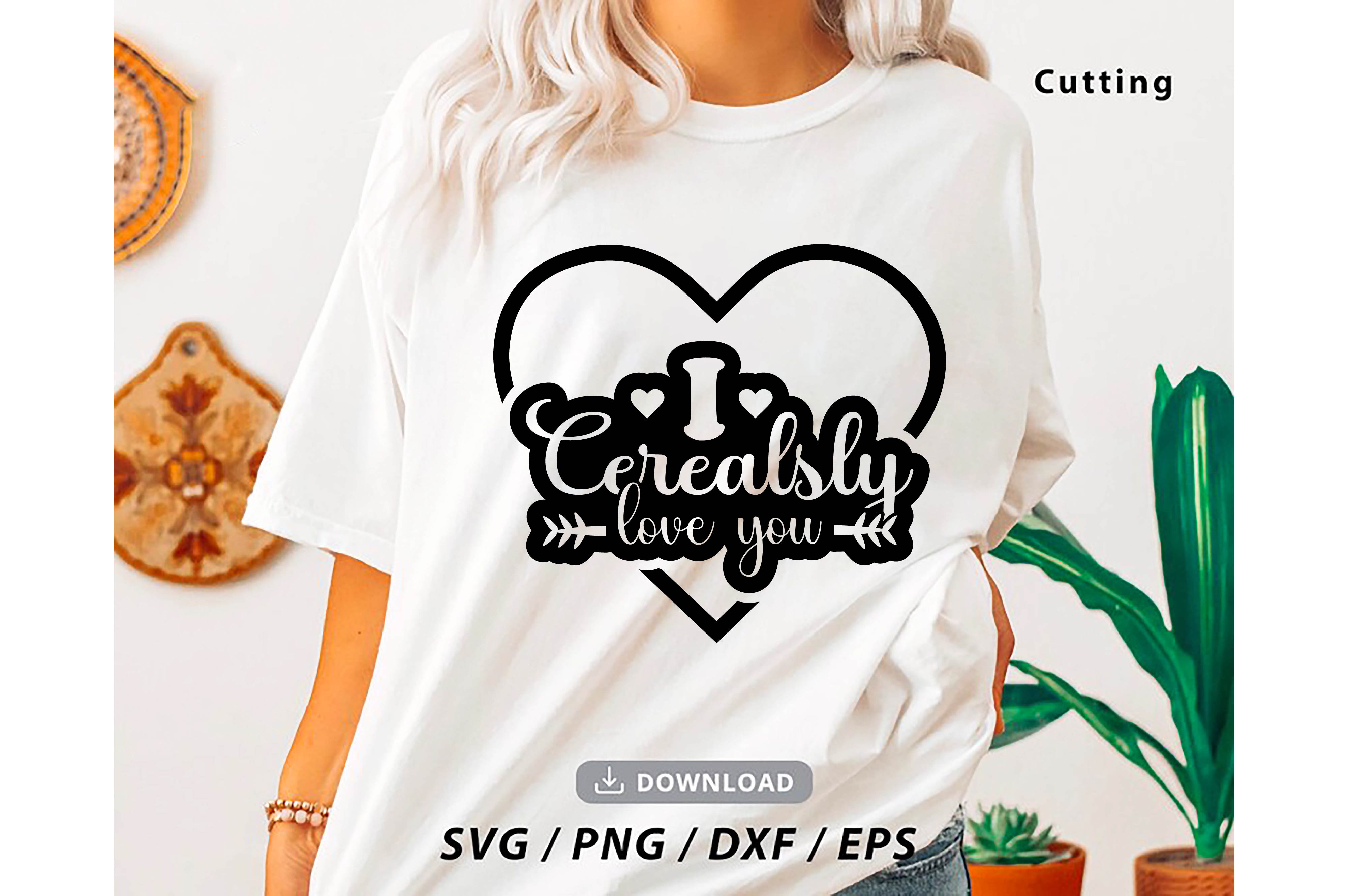 i cerealsly love you typography valentine svg quotes design 03 417