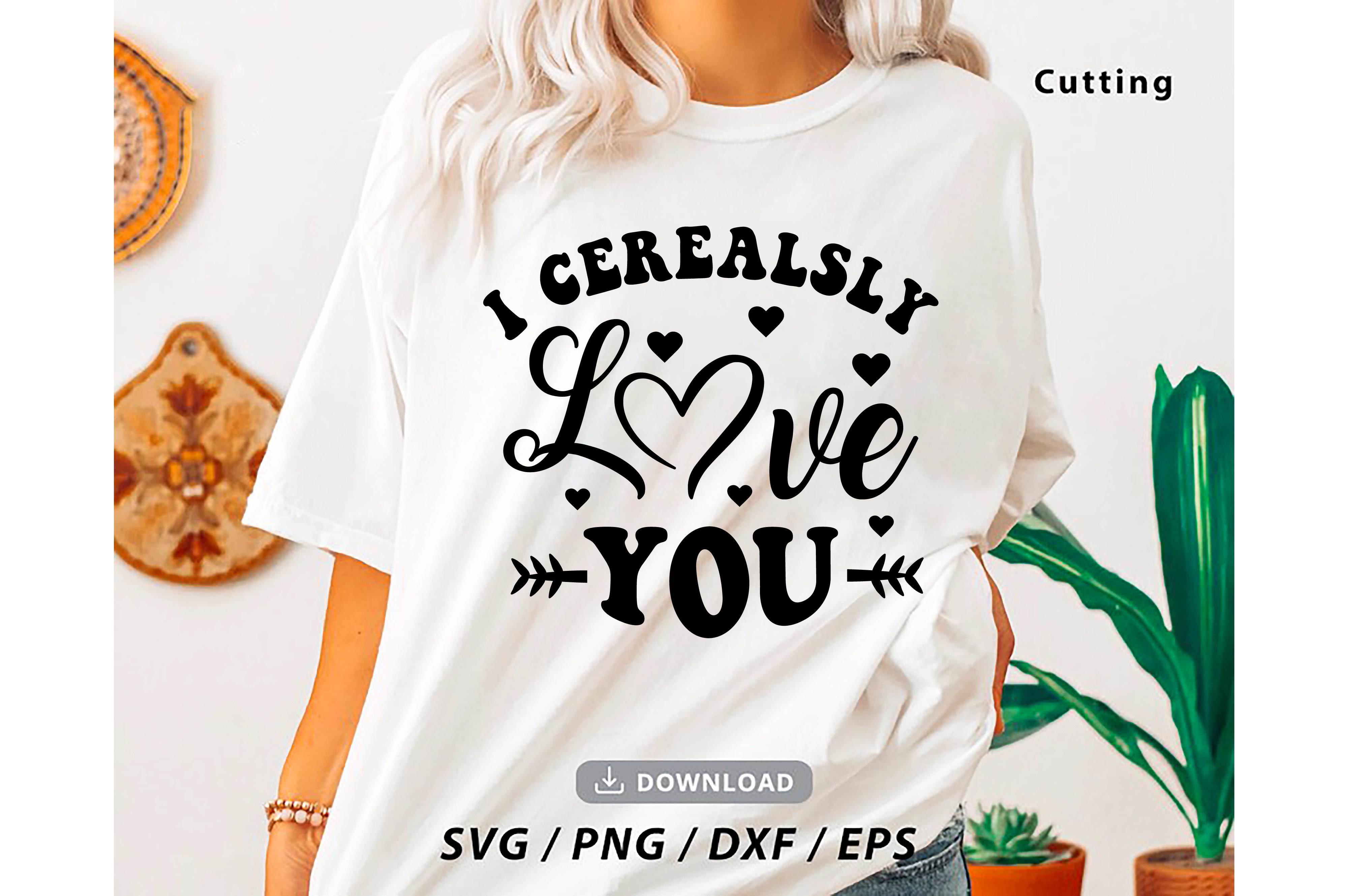 i cerealsly love you typography valentine svg quotes design 15 65