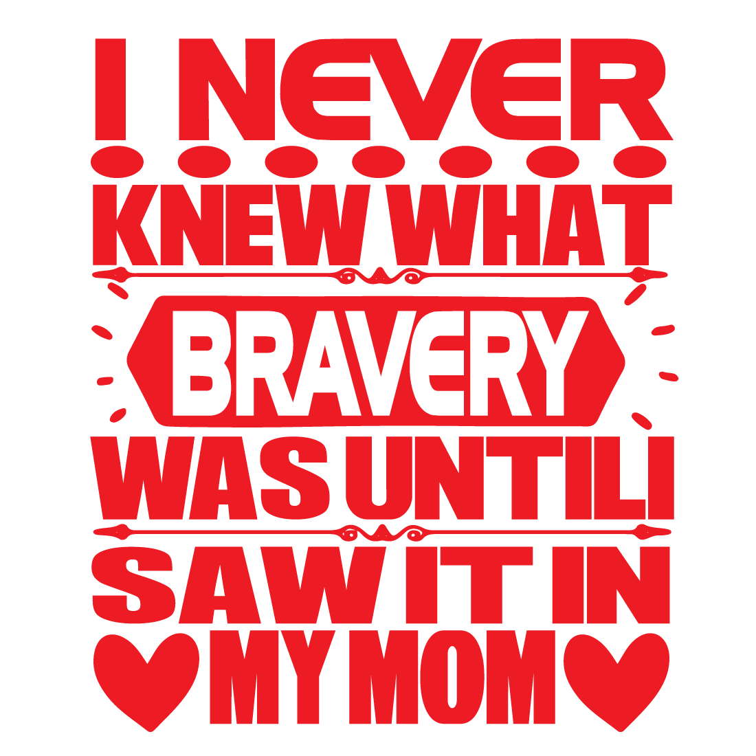 I Never Knew What Bravery Was UntilI Saw It In My Mom cover image.