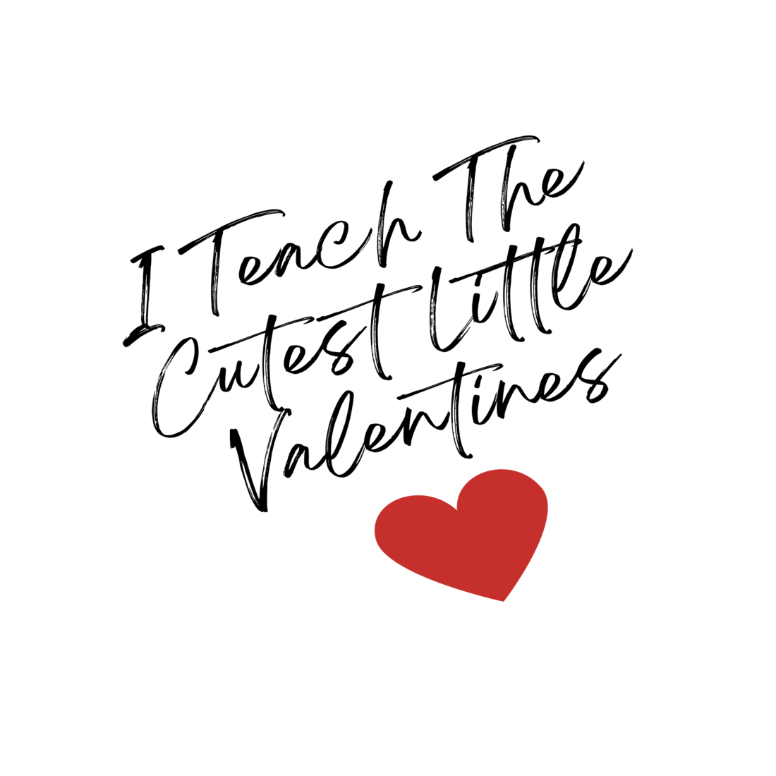 I Teach The Cutest Little Valentines day T-shirt design preview image.