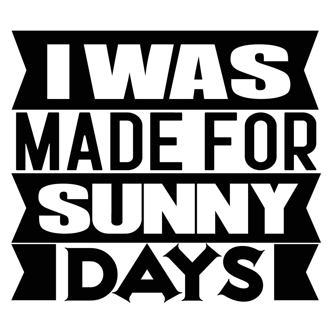 I was made for sunny days preview image.