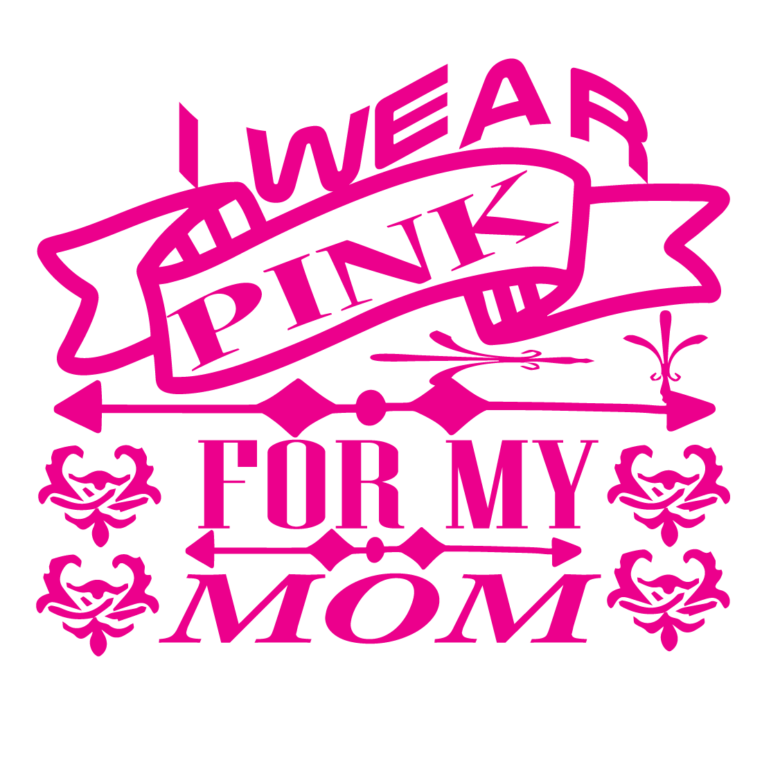 I-Wear-Pink-For-My-Mom preview image.