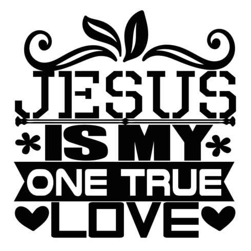 Jesus-is-my-one-true-love - MasterBundles