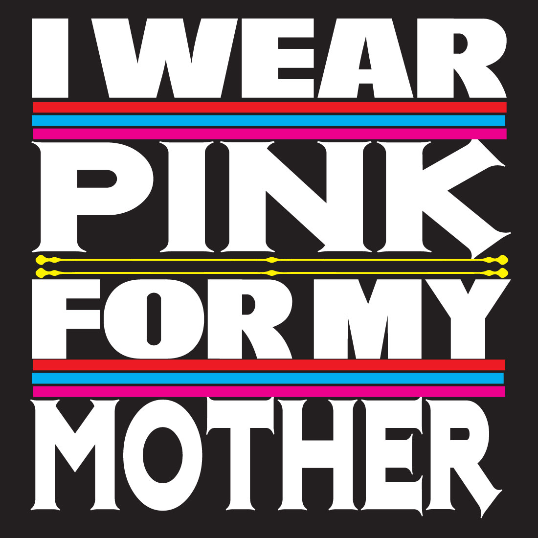 I Wear Pink For My MOTHER preview image.