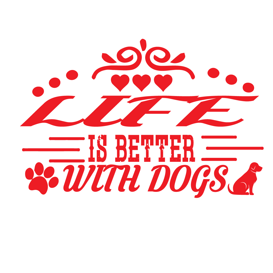 Life Is Better With Dogs preview image.