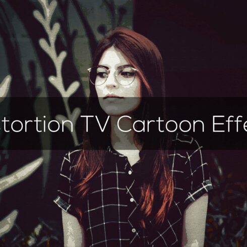 Distortion TV Cartoon Effectcover image.