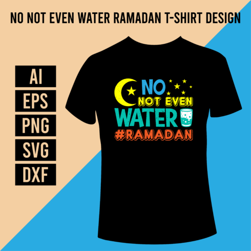 No Not Even Water Ramadan T-Shirt Design cover image.
