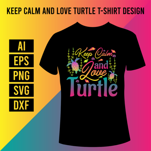 Keep Calm and Love Turtle T-Shirt Design cover image.