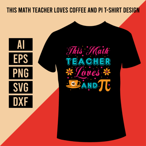 This Math Teacher Loves Coffee And Pi T-Shirt Design cover image.