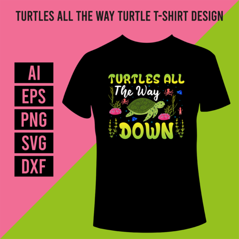 Turtles All The Way Turtle T-Shirt Design cover image.