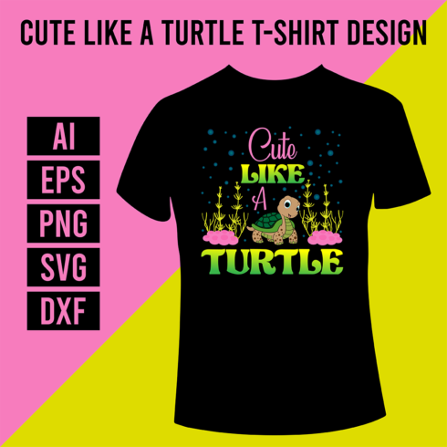 Cute Like a Turtle T-Shirt Design cover image.