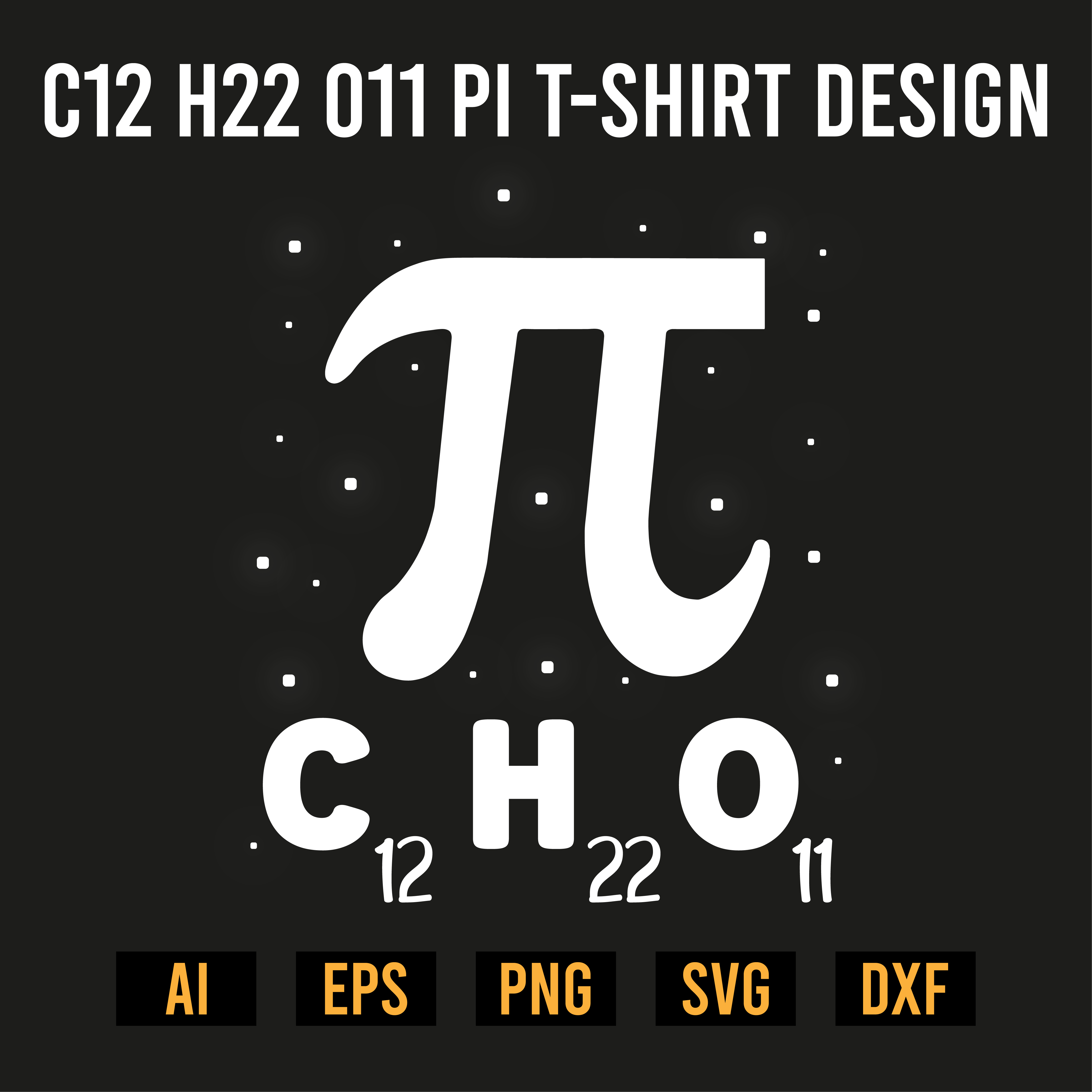 C12 H22 O11 Pi T-Shirt Design preview image.