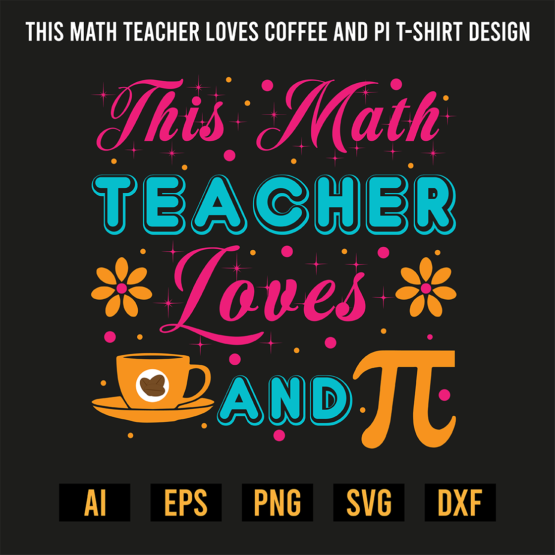 This Math Teacher Loves Coffee And Pi T-Shirt Design preview image.