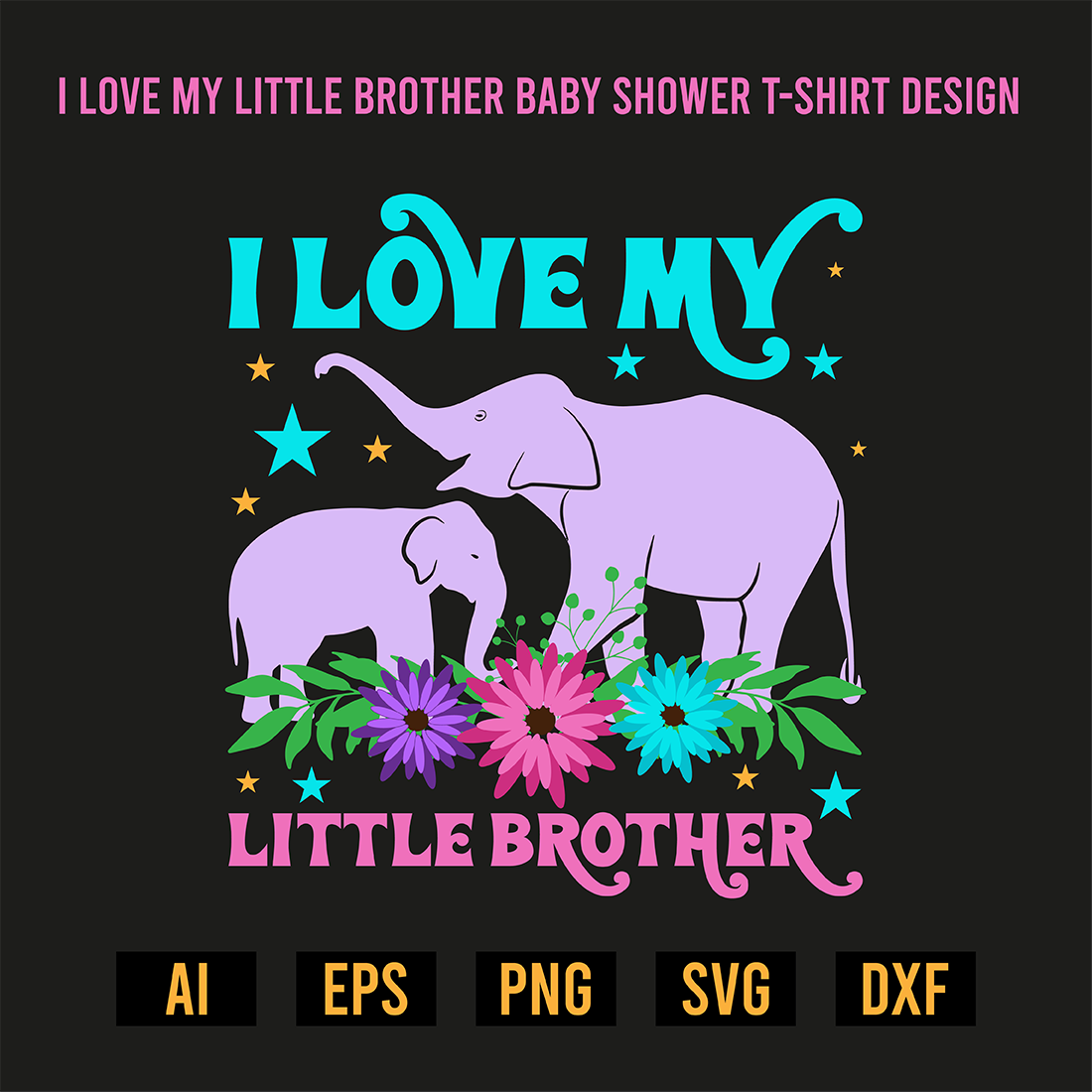 I Love My Little Brother Baby Shower T-Shirt Design preview image.