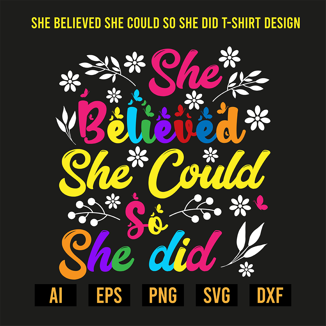 She Believed She Could So She Did T-Shirt Design preview image.