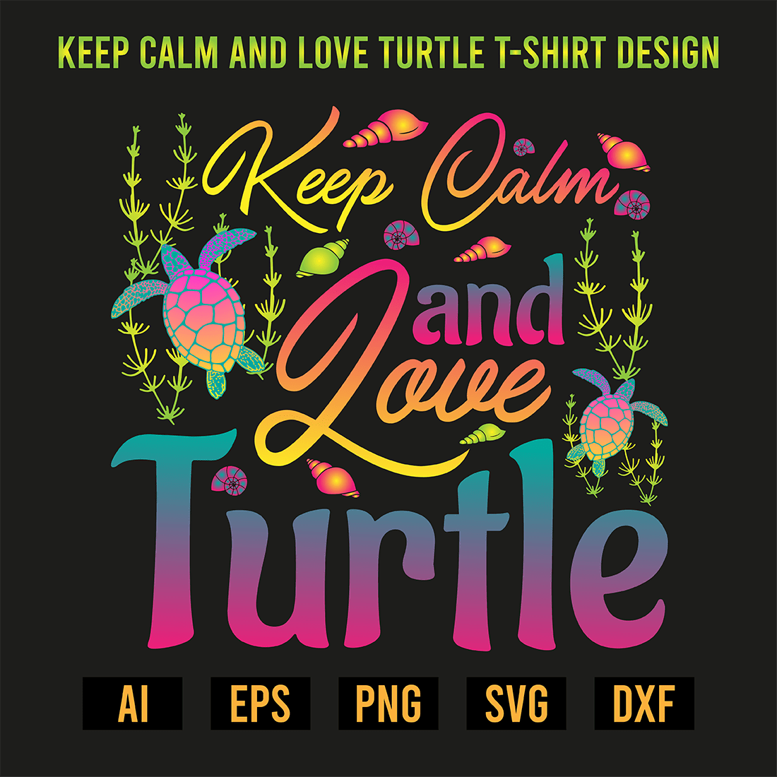 Keep Calm and Love Turtle T-Shirt Design preview image.