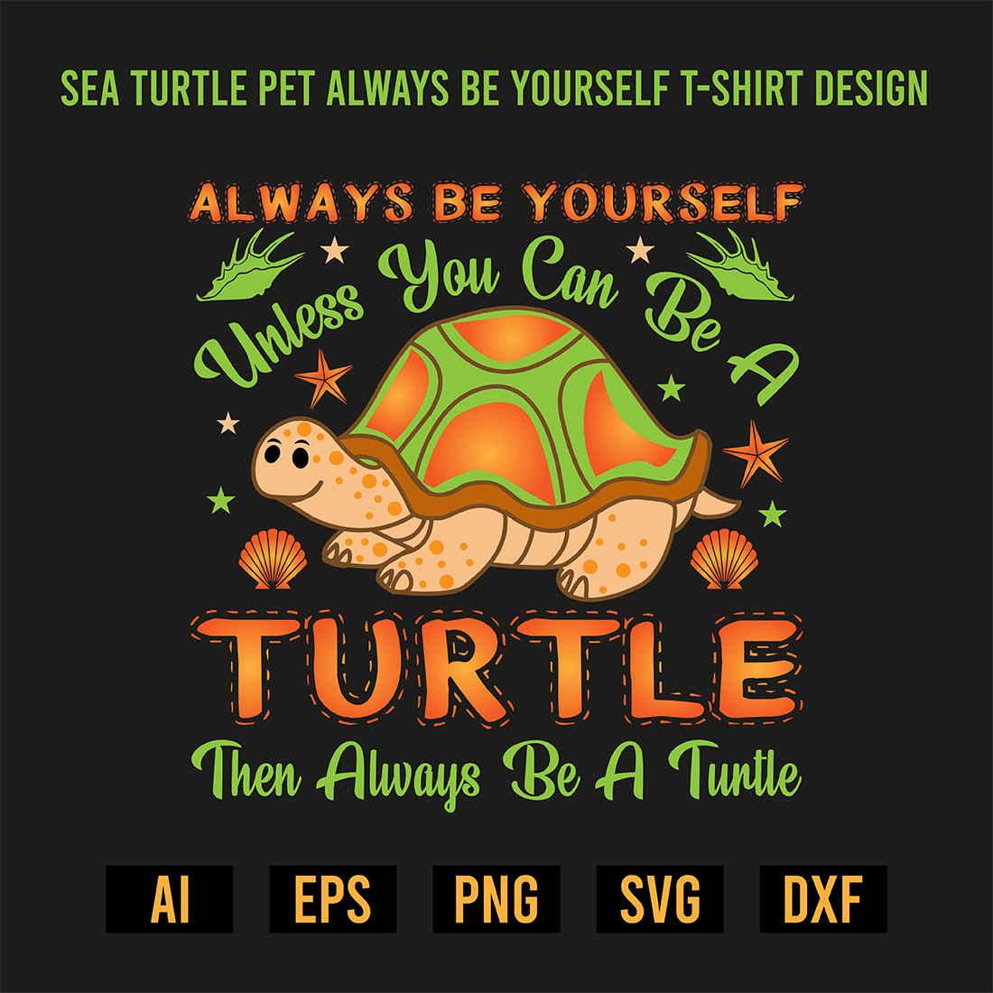 Sea Turtle Pet Always Be Yourself T-Shirt Design preview image.