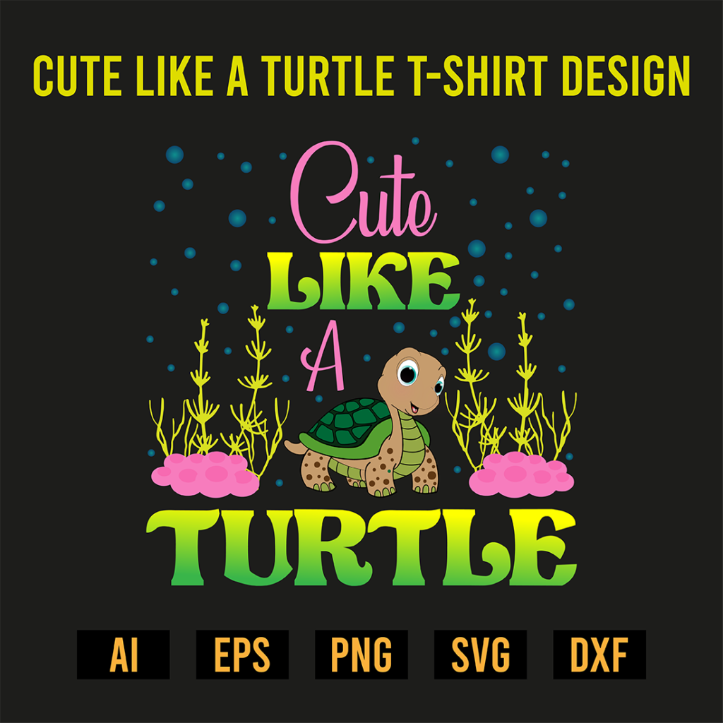 Cute Like a Turtle T-Shirt Design - MasterBundles