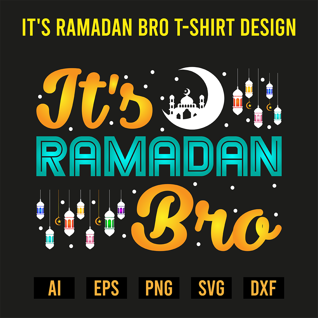 Its Ramadan Bro T-Shirt Design preview image.