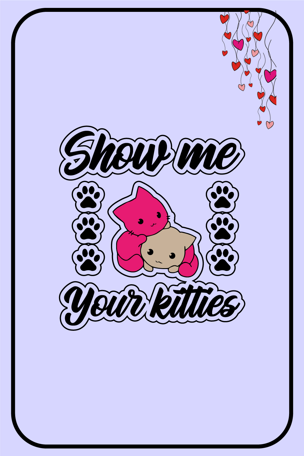 Show me your kitties T-Shirt Design pinterest preview image.