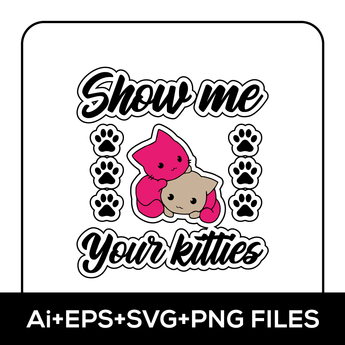 Show me your kitties T-Shirt Design preview image.