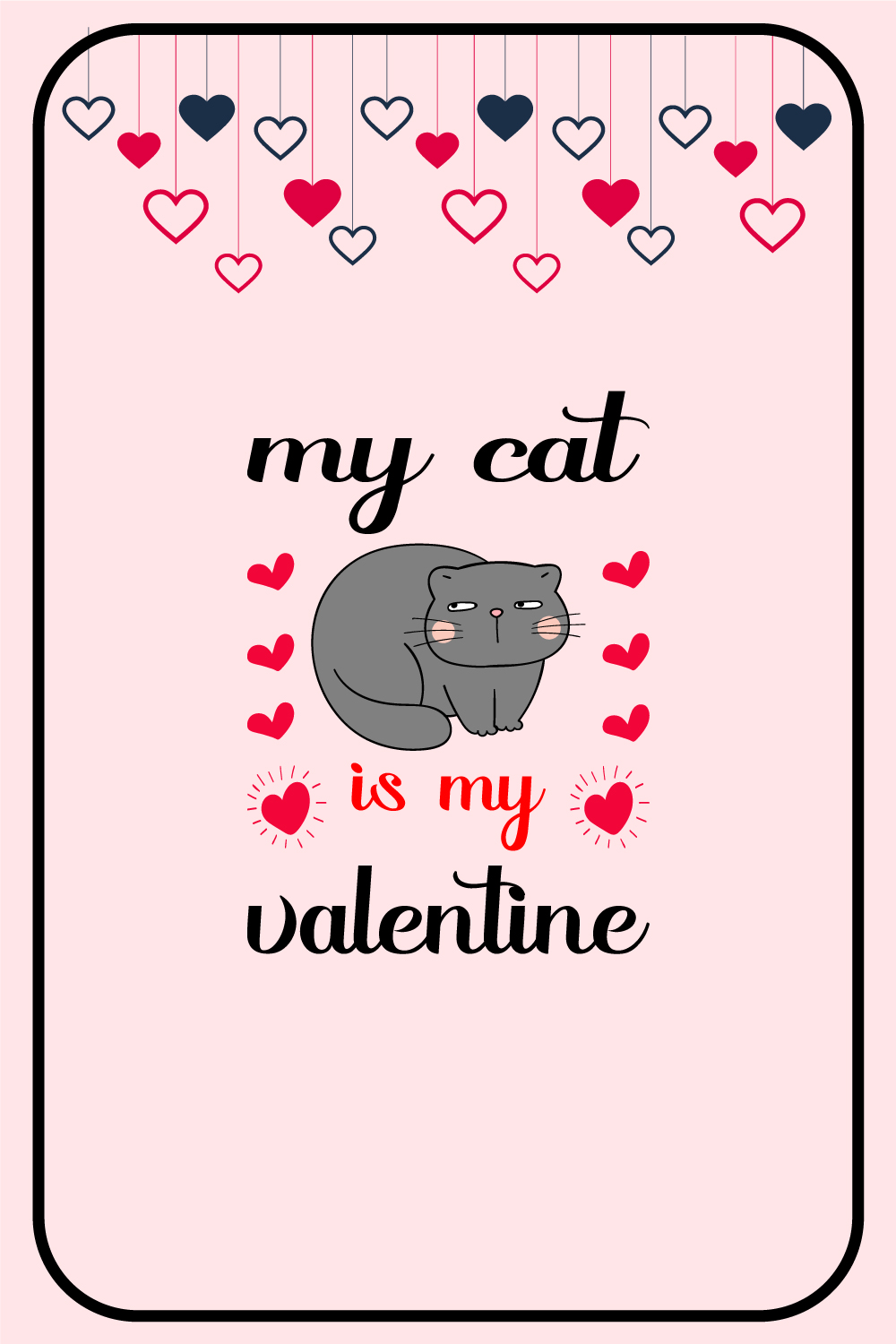 My Cat Is My Valentine T-Shirt Design pinterest preview image.