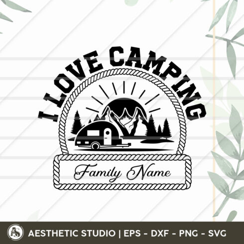I Love Camping, Camper, Adventure, Camp Life, Camping Svg, Typography, Camping Quotes, Camping Cut File, Funny Camping, Camping T-shirt Design, Svg, Eps, Dxf, Png, Cut file cover image.