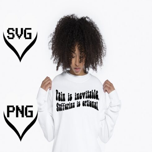 Pain Is Invetable Suffering Is Optional Svg T shirt Design cover image.