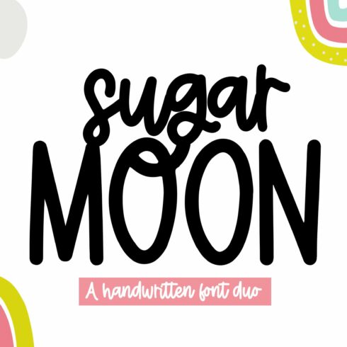 Sugar Moon | Handwritten Font Duo cover image.