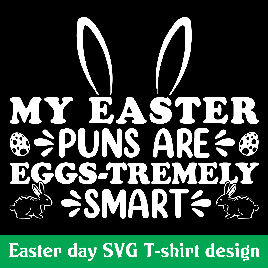 MY Easter puns are eggs tremely smart T-shirt design preview image.