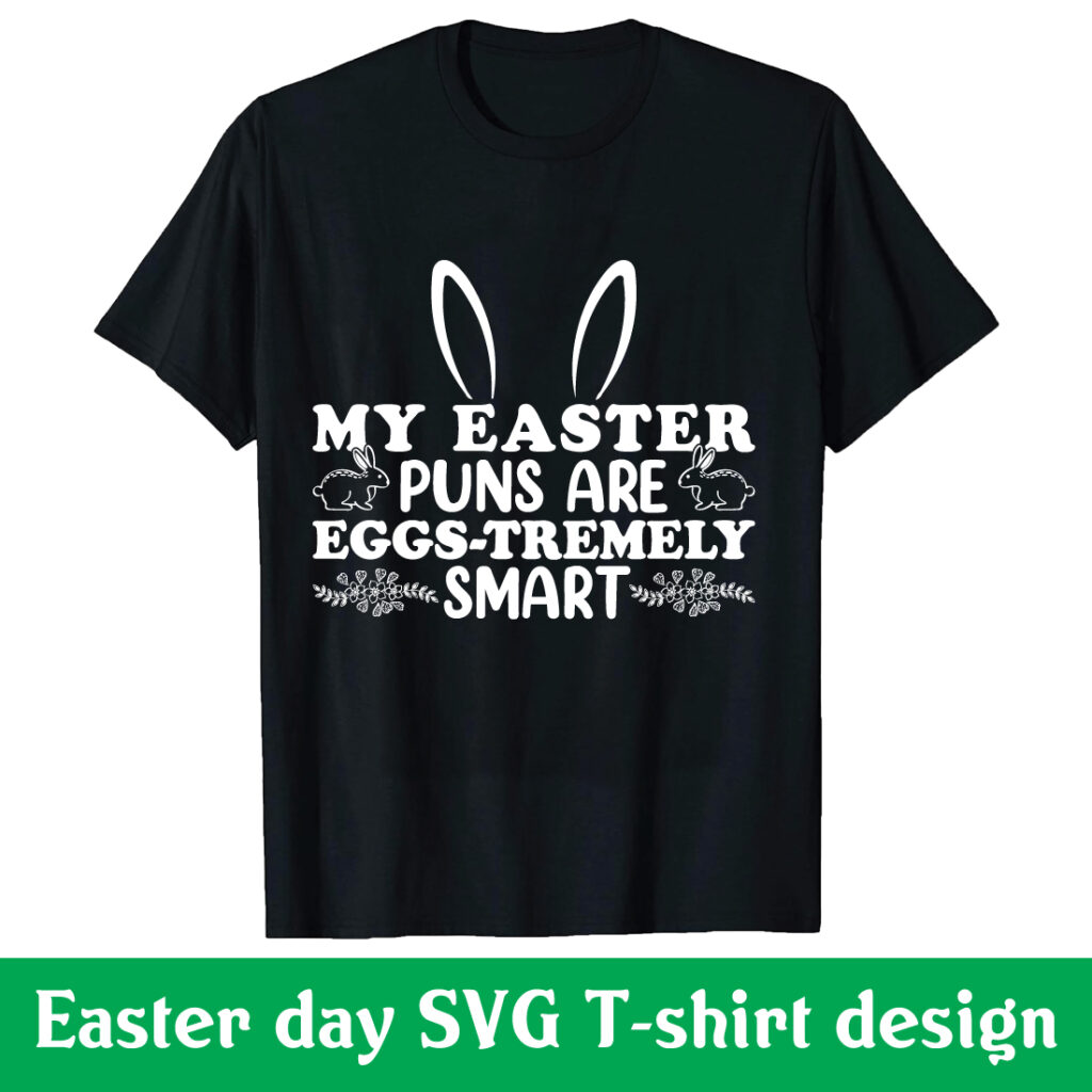 My Easter Puns Are Eggs Tremely Smart T-shirt Design - Masterbundles