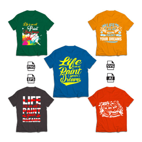 Life Is Am Art Paint Your Dreams Typography T-Shirt Design cover image.