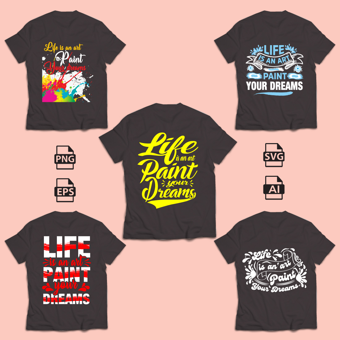 Life Is Am Art Paint Your Dreams Typography T-Shirt Design preview image.