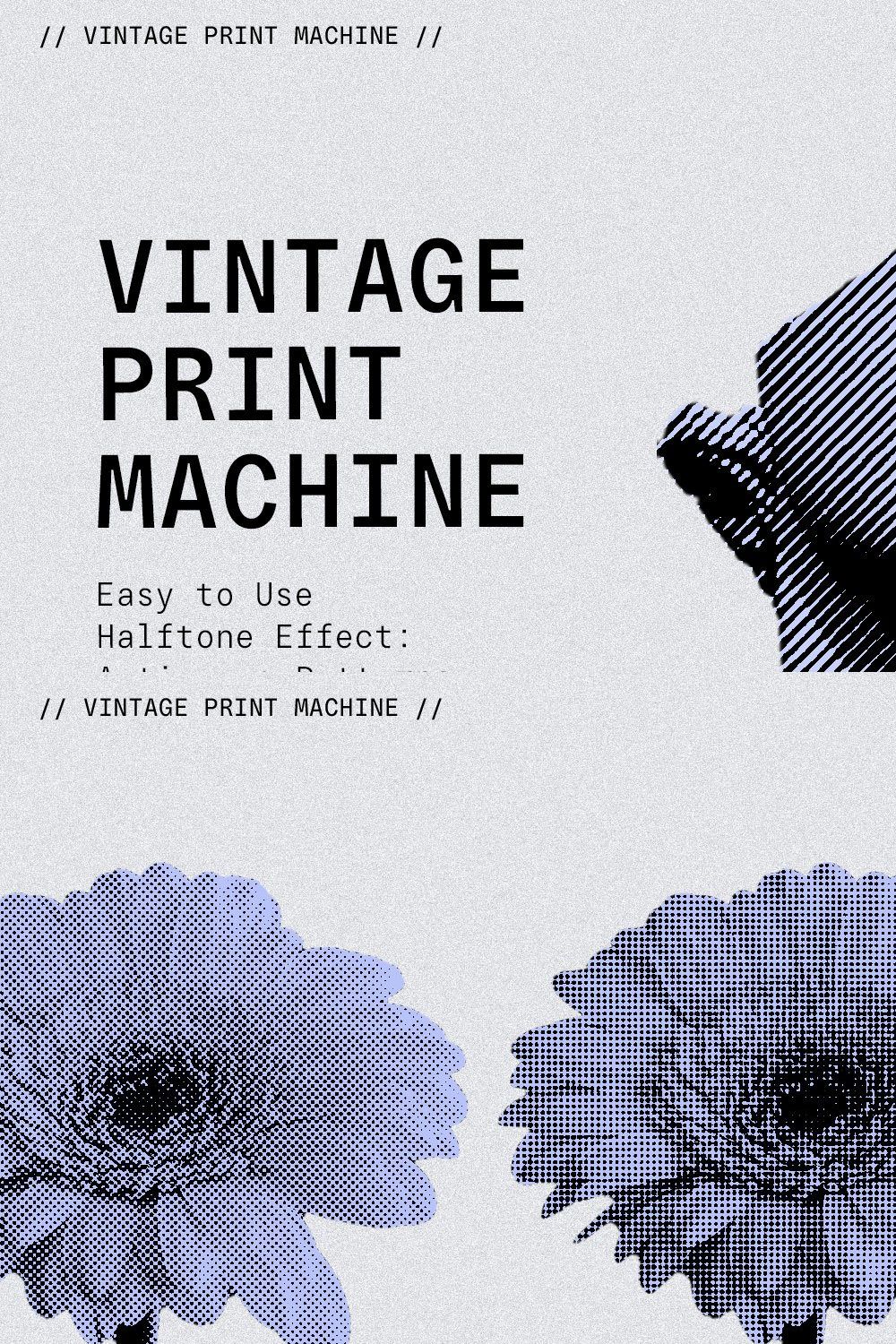 Vintage Print Machine — Halftones pinterest preview image.