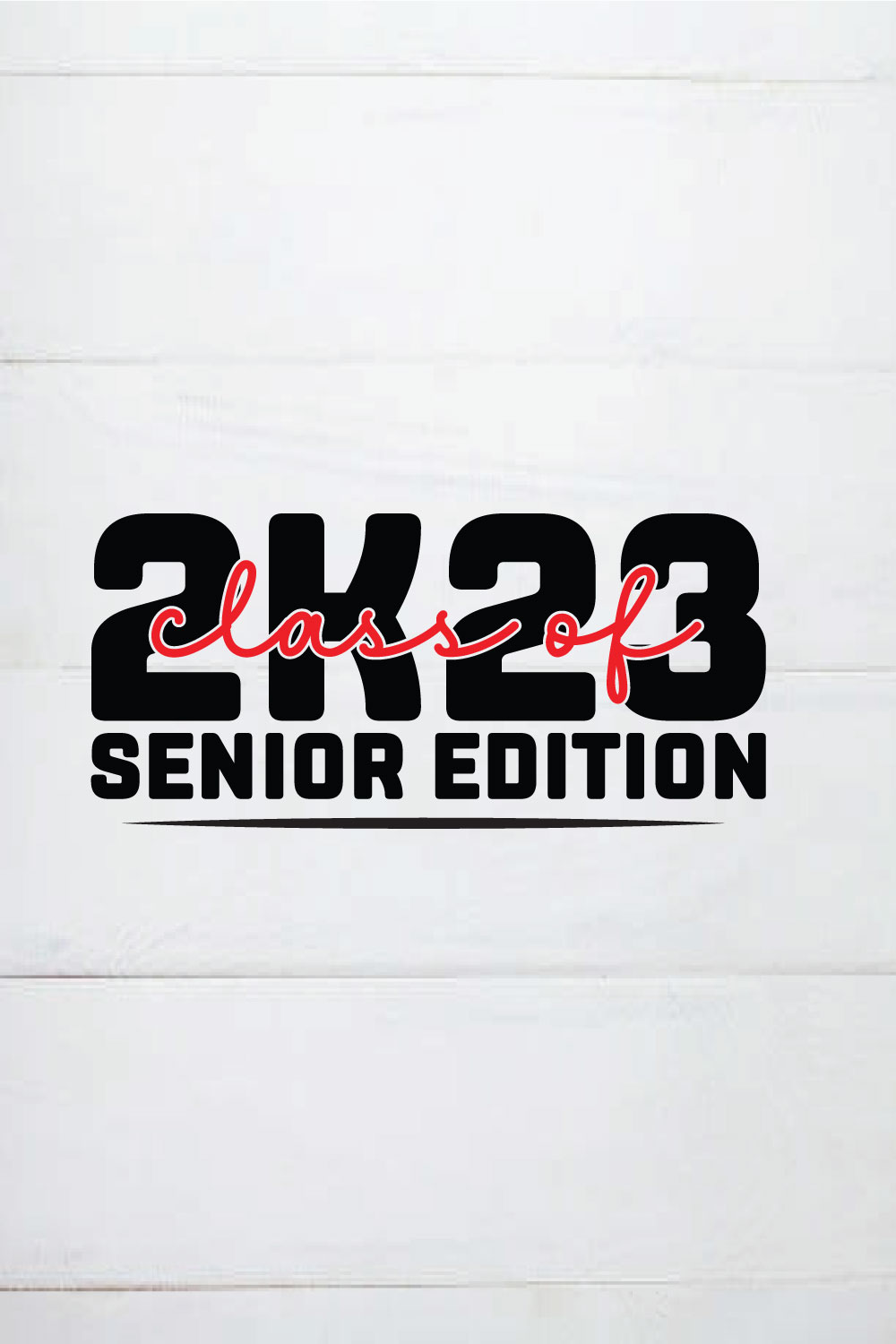 CLASS OF 2023 SENIOR EDITION SHIRT,EDITION,SENIOR OF 2023 pinterest preview image.