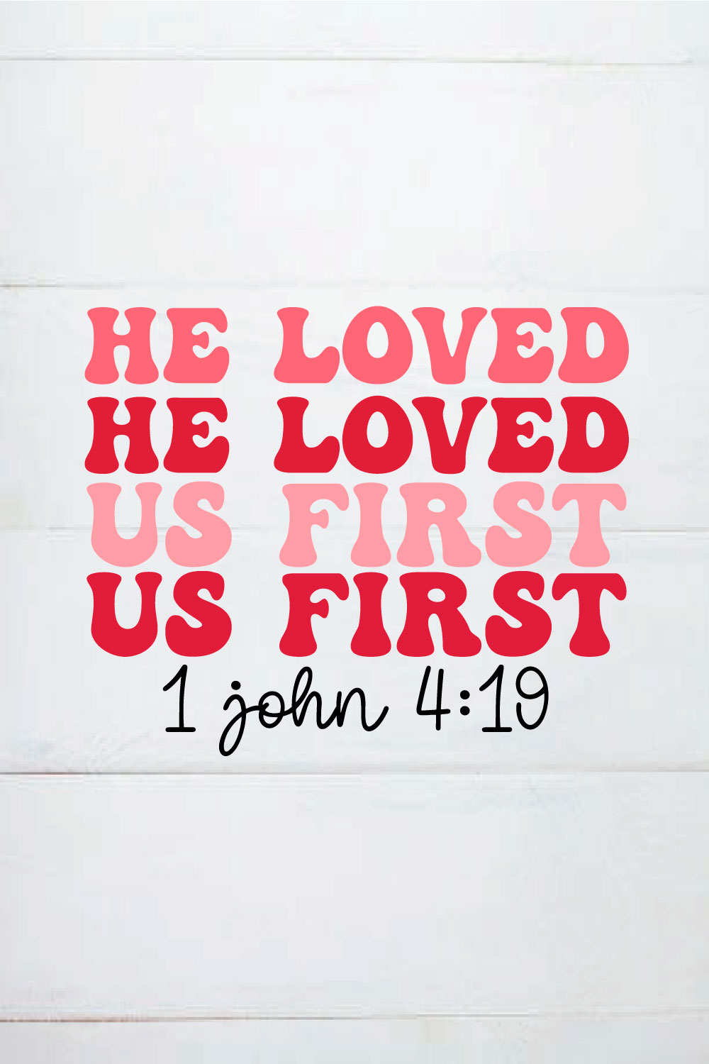 we love because he first loved us 1 john 4:19 retro pinterest preview image.
