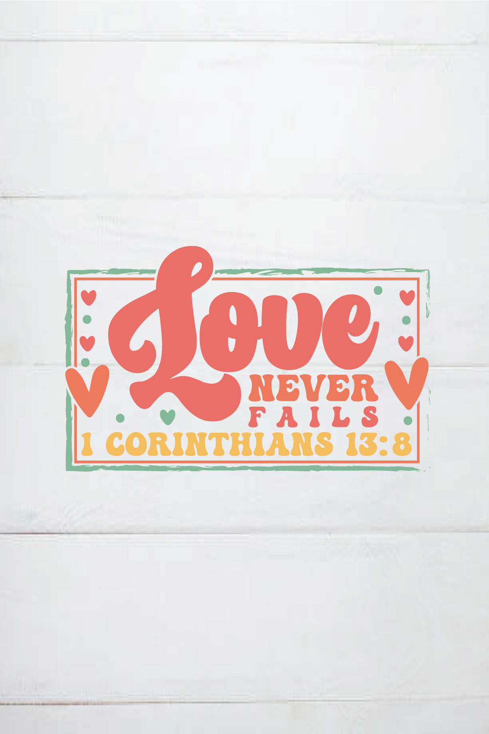 love never fails 1 corinthians 13:8 retro pinterest preview image.