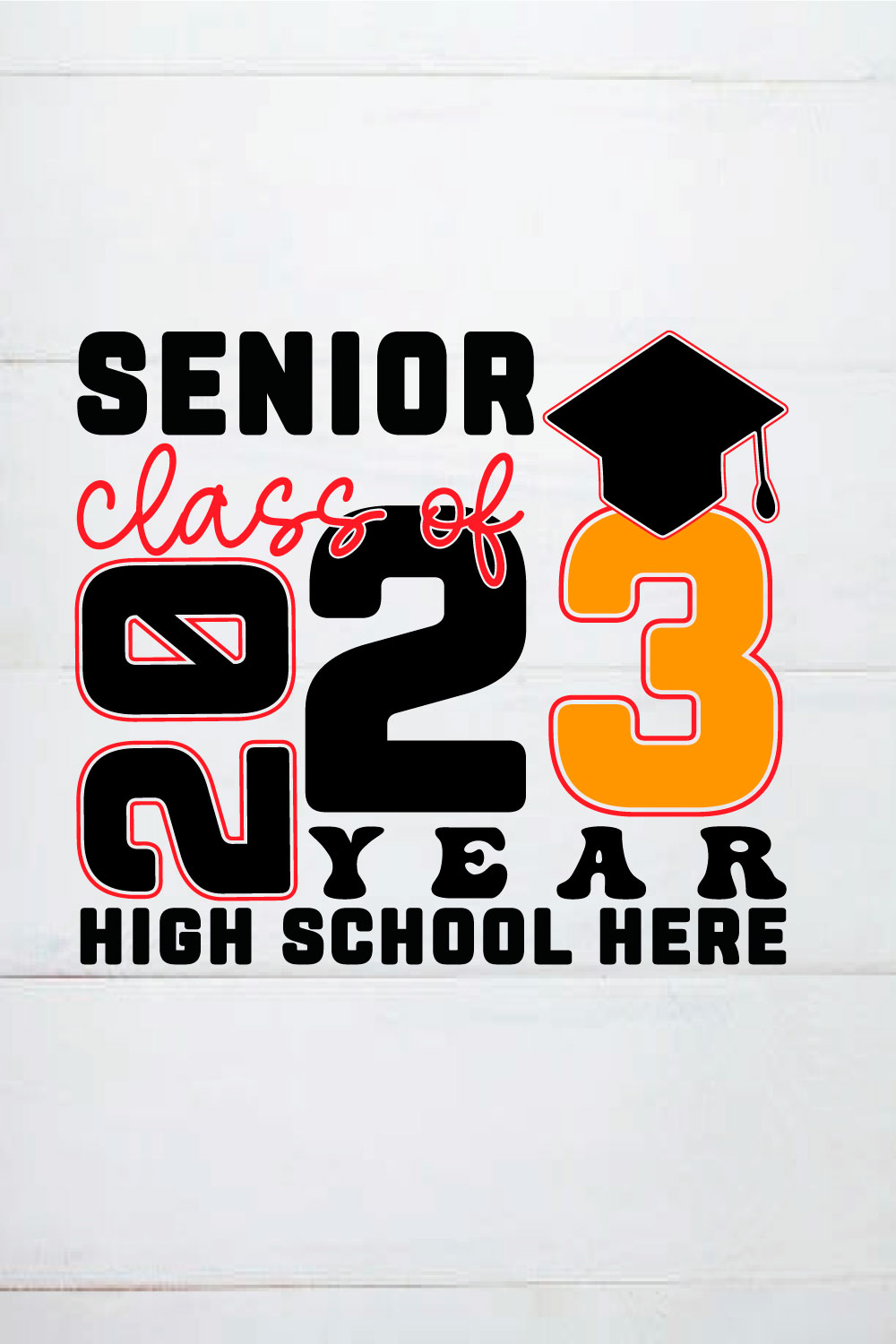 senior class of 2023 year high school here svg, graduation gifts, graduation card, graduation shirt pinterest preview image.