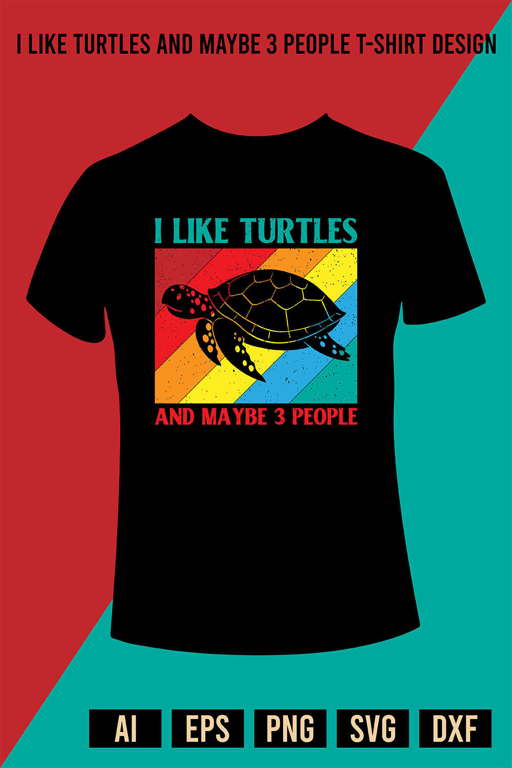 I Like Turtles And Maybe 3 People T-Shirt Design pinterest preview image.