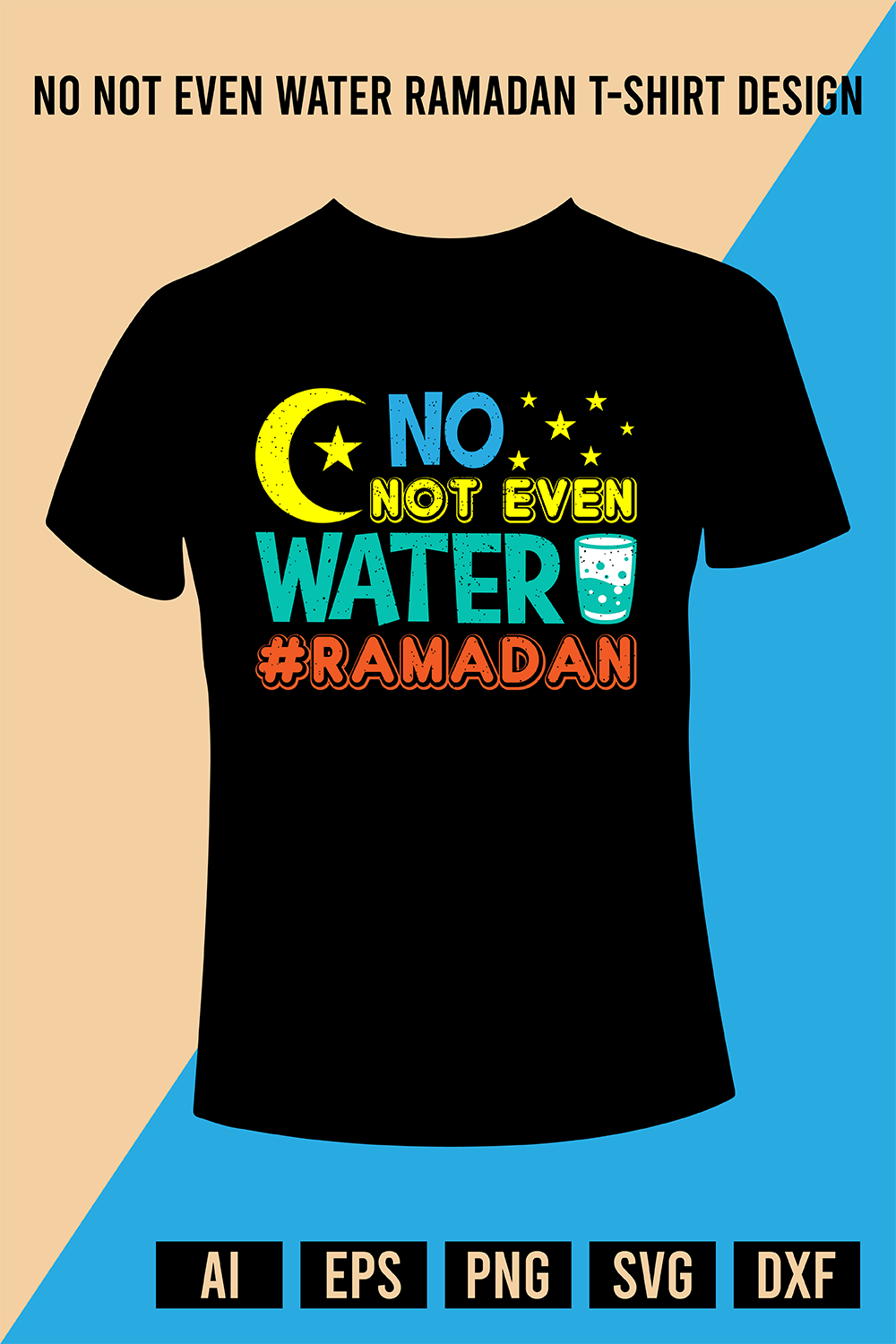 No Not Even Water Ramadan T-Shirt Design pinterest preview image.