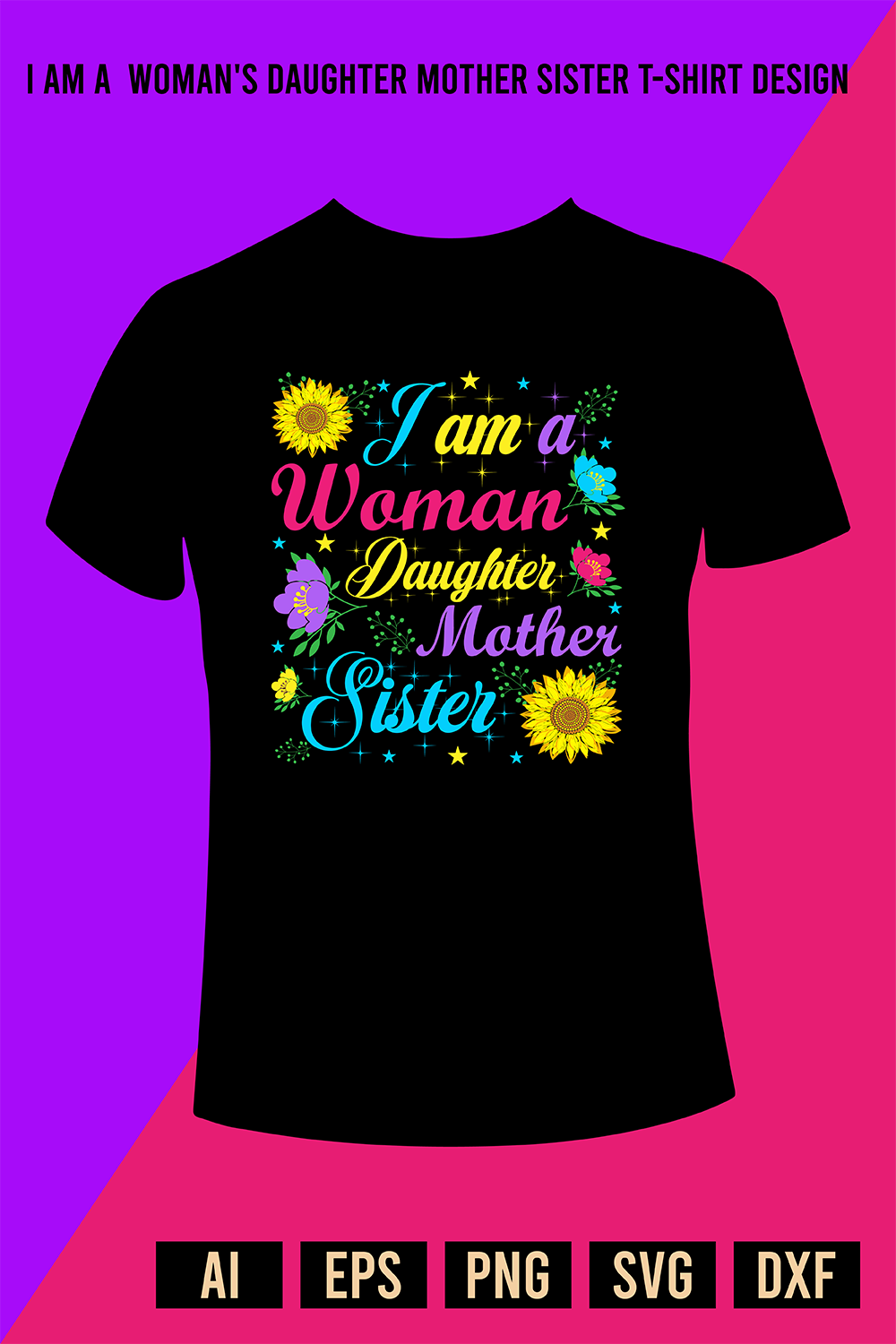 I Am A Woman Daughter Mother Sister T-Shirt Design pinterest preview image.