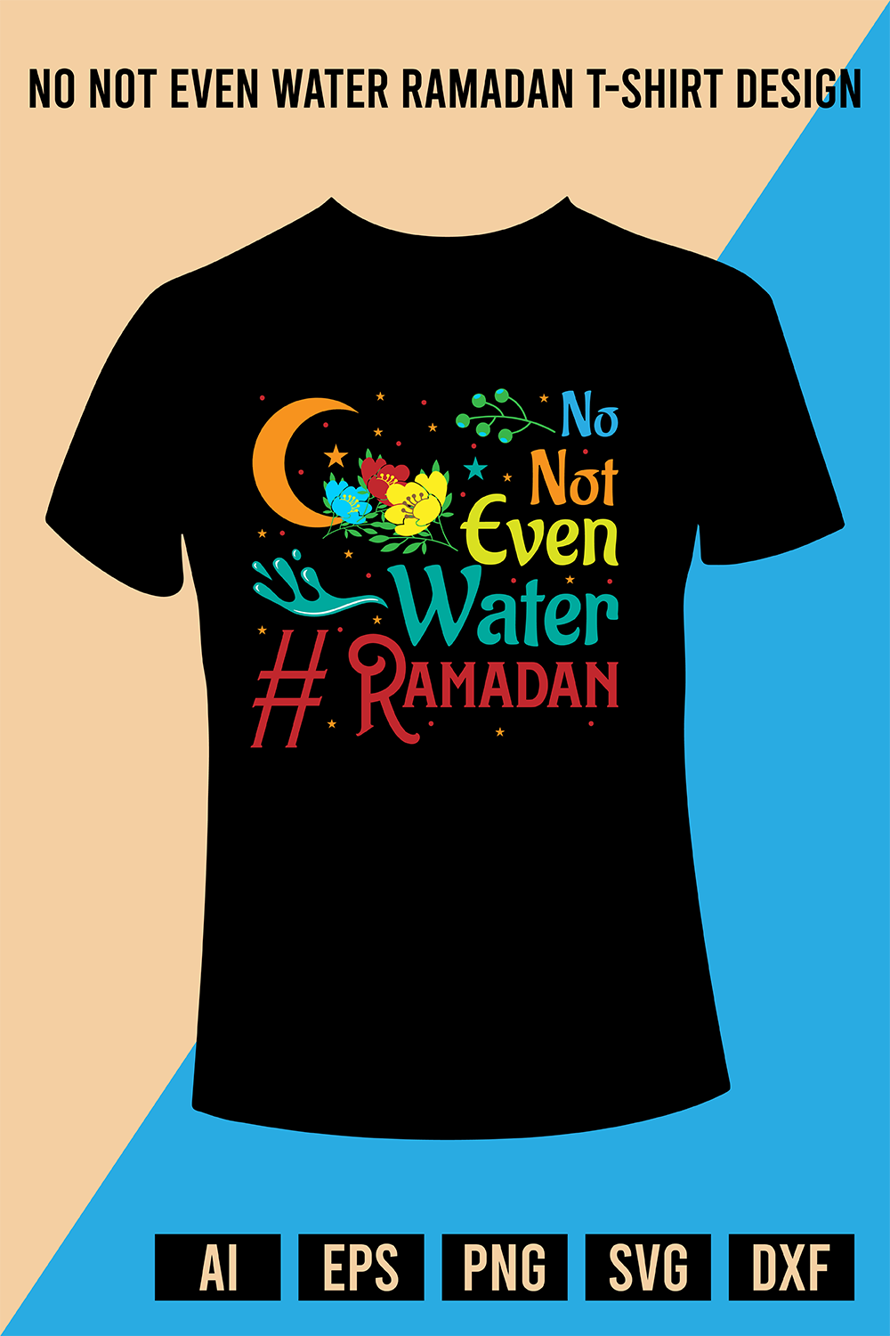 No Not Even Water Ramadan T-Shirt Design pinterest preview image.