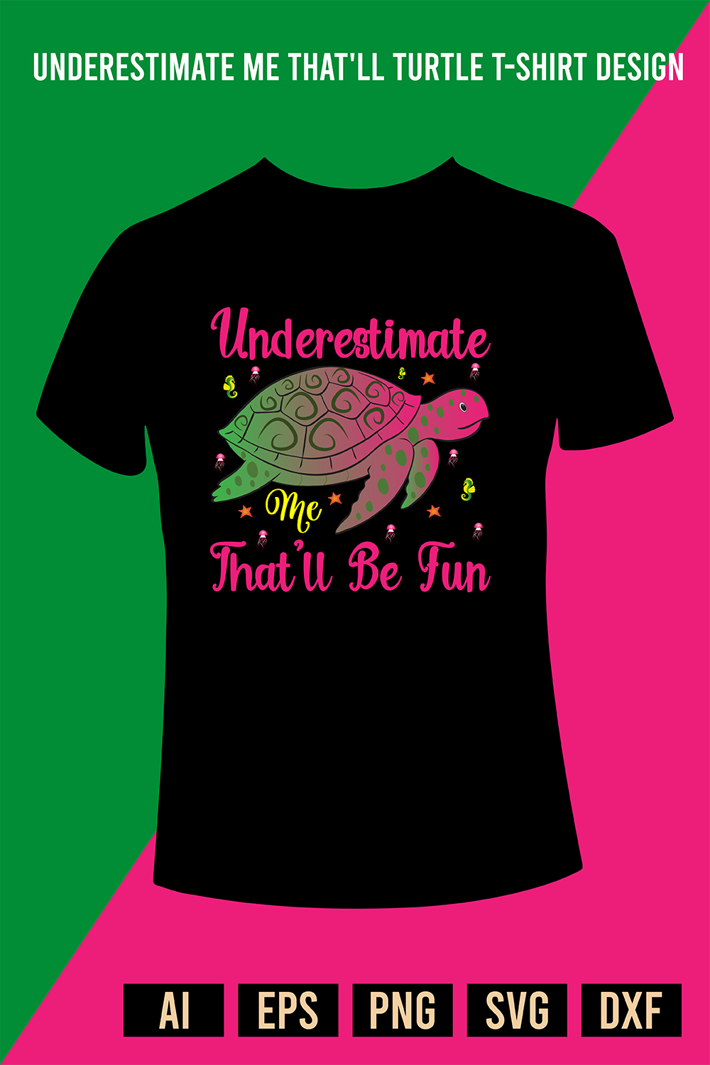 Underestimate Me That\'ll Turtle Design T-Shirt Design pinterest preview image.
