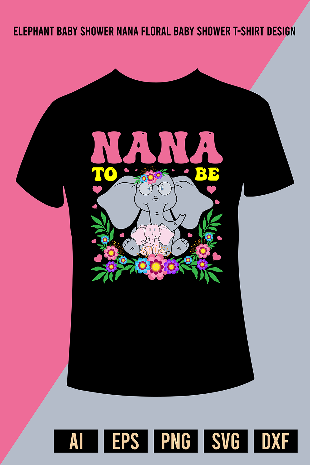 Elephant Baby Shower Nana Floral Baby Shower T-Shirt Design pinterest preview image.